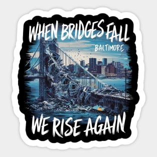 Baltimore Bridge Collapse: We Rise Again Sticker